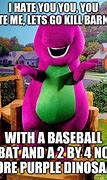 Image result for I Hate You Barney Song