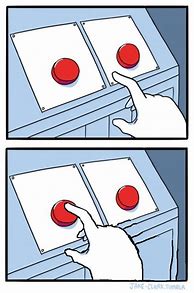 Image result for Blank Two Buttons Meme Template