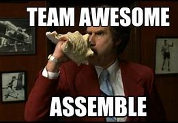 Image result for Team Awesome Assemble Meme