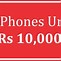 Image result for Mobile Phonein Under $10,000