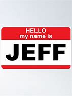 Image result for Hello My Name Jeff