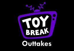 Image result for Toy Break Meme