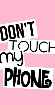 Image result for Cute Heart Don't Touch My Phone Wallpaper