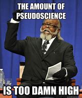 Image result for Pseudoscience Meme