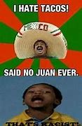 Image result for No Juan Ever Memes
