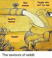 Image result for Reddit Quality Memes