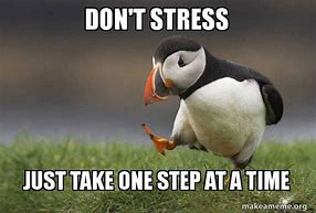 Image result for One Step at a Time Meme
