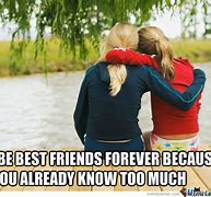 Image result for When You and Your Best Friend Meme