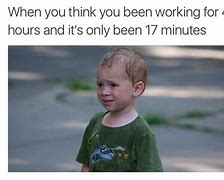 Image result for Slow Day Work Meme