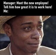 Image result for New Employee Meme