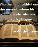 Image result for Faithful Servant Matthew 24