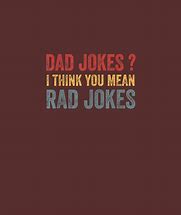 Image result for Dad Joke T-Shirt