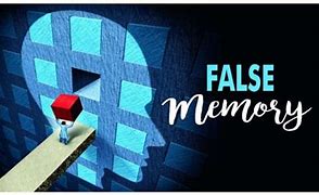 Image result for False Memory Examples