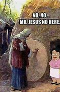 Image result for Jesus Memes