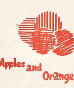 Image result for Apples and Oranges Saying