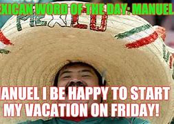 Image result for Mexican Vacation Meme
