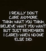 Image result for Don't Care Quotes