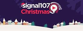 Image result for Signal 107 Radio