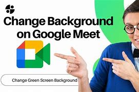 Image result for Google Meet Greenscreen