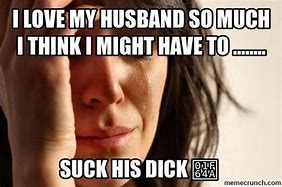 Image result for Love for My Husband Meme