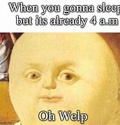 Image result for Welp Time for Bed Meme