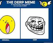 Image result for Derp Face Meme