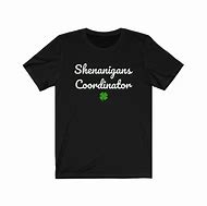 Image result for Shenanigans Coordinator Shirt