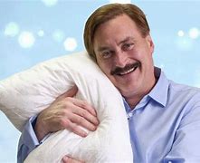 Image result for Someone Will Choke Mike Lindall On His My Pillow