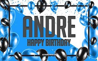 Image result for Andre Birthday Meme