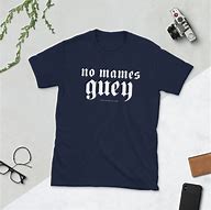 Image result for No Mames Guey Sign