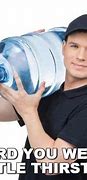 Image result for Giving Water Meme