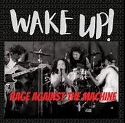 Image result for Rage Against the Machine Wake Up