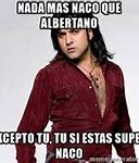 Image result for Albertano Memes