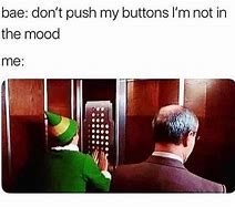 Image result for Push My Buttons Meme
