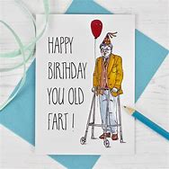 Image result for Funny Old Fart Birthday Cards