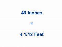 Image result for 49 Inches to Feet