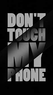 Image result for Don't Touch My Phone Wallpaper Scary