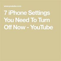 Image result for 7 iPhone Settings You Need to Turn Off Now