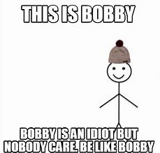 Image result for Bobby Meme