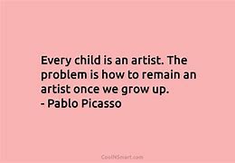 Image result for Picasso Art Quotes