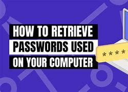 Image result for Find Passwords Entered On Computer