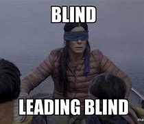 Image result for Blind Sign Meme