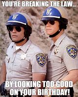Image result for Funny Happy Birthday Cop Meme
