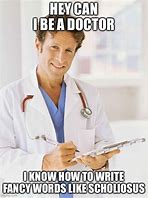 Image result for Doctor Says I'm OK Memes