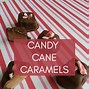 Image result for Caramel Candy Cane