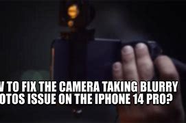 Image result for Blurry iPhone 14 Photo