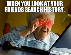 Image result for Google Search History Meme