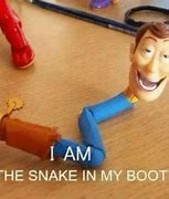 Image result for There's a Snake in My Boot Meme
