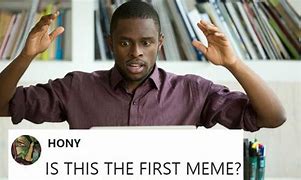 Image result for First Meme Ever Invented