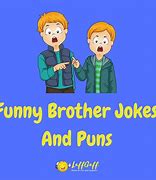 Image result for Jokes for Your Brother